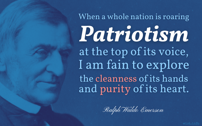 Emerson - whole nation roaring patriotism cleanness hands purity heart - wist.info quote