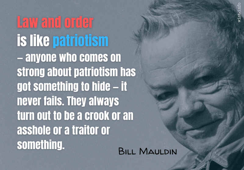Mauldin - Law and order is like patriotism - wist.info quote