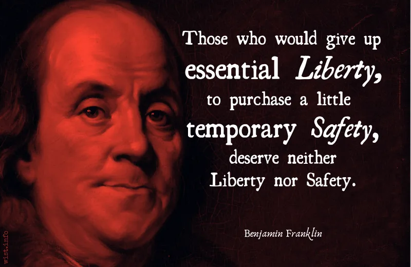 franklin - those who would give up essential liberty to purchase a little temporary safety deserve neither liberty nor safety - wist.info quote franklin - those who would give up essential liberty to purchase a little temporary safety deserve neither liberty nor safety - wist.info quote