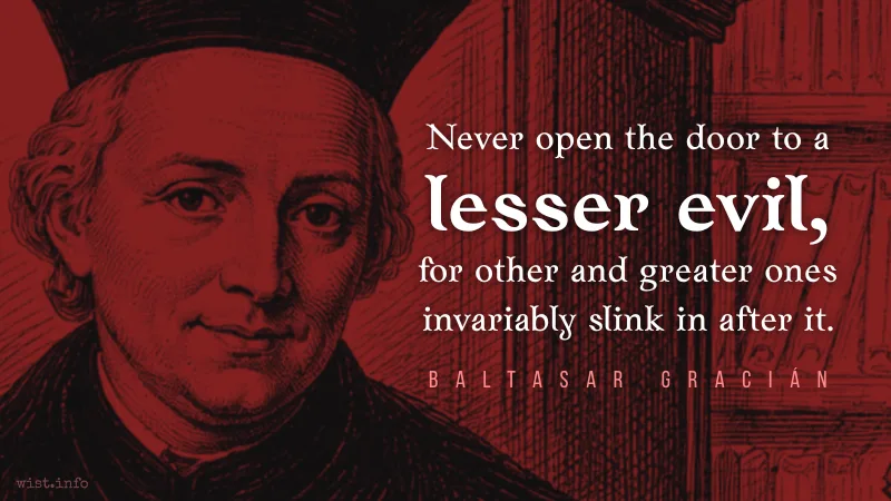 gracian - never open the door to a lesser evil - wist.info quote