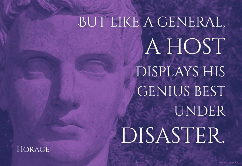 horace but like a general a host displays his genius best under disaster wist info quote