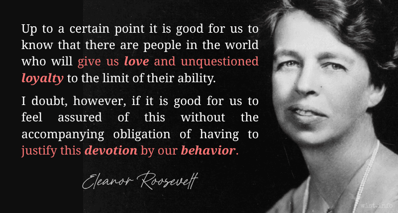 roosevelt - give us love and unquestioned loyalty - wist.info quote
