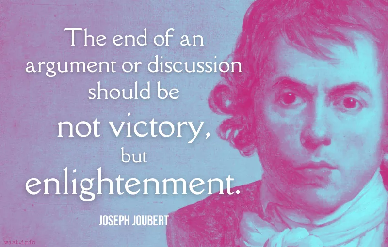Joubert - end of argument discussion not victory but enlightenment - wist.info quote