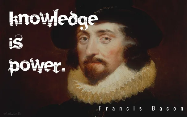 Bacon - knowledge is power - wist_info quote