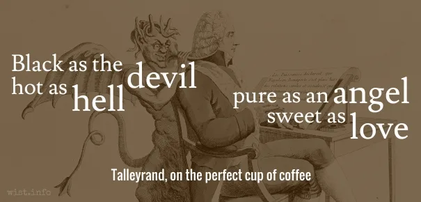 Talleyrand - coffee - wist_info quote