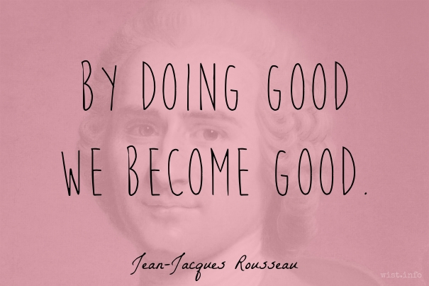 Rousseau - doing good - wist_info quote