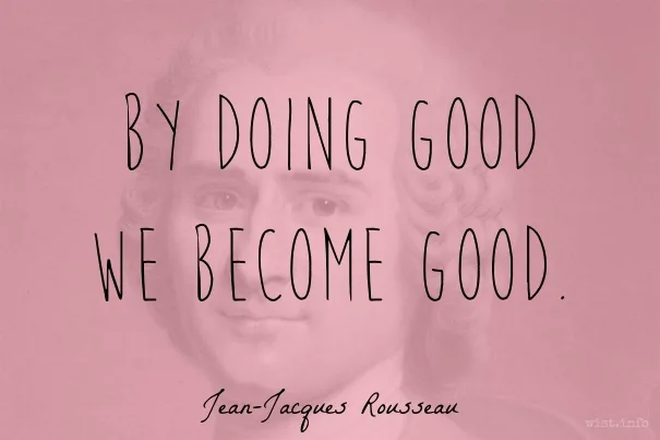 Rousseau - doing good - wist_info quote