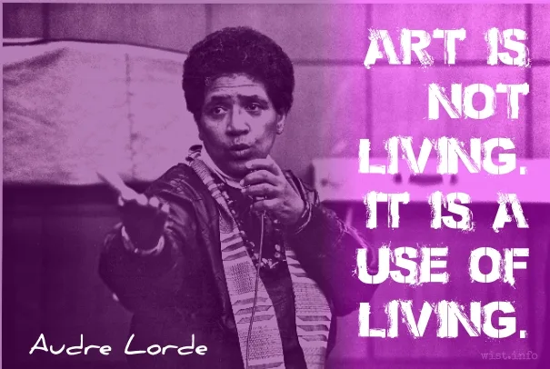 Lorde - art is not living - wist_info quote