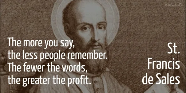 Francis de Sales - more you say - wist_info quote