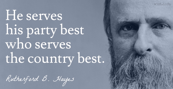 Hayes - serves his party best - wist_info quote