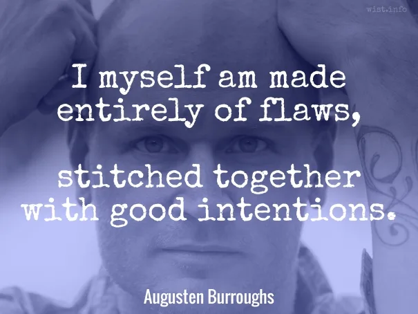 Burroughs - entirely of flaws - wist_info quote