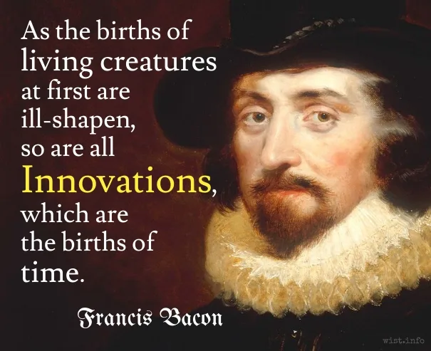 bacon-at-first-are-ill-shapen-wist_info-quote