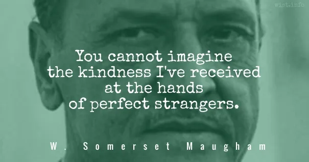 maugham-hands-of-perfect-strangers-wist_info-quote