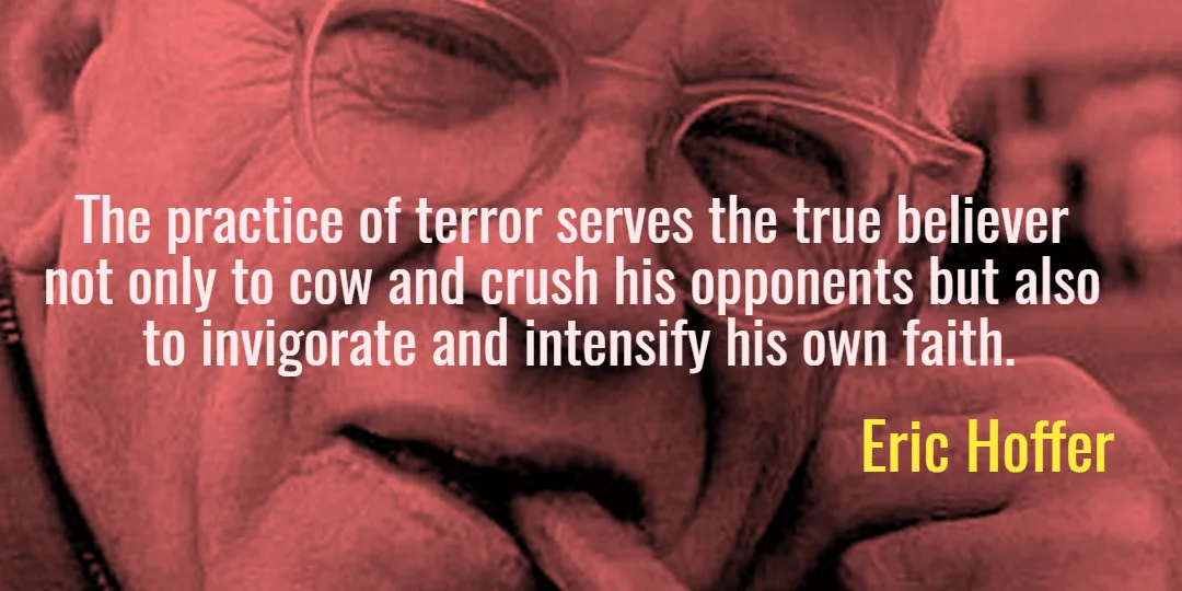 hoffer-practice-of-terror-intensify-faith-wist_info-quote