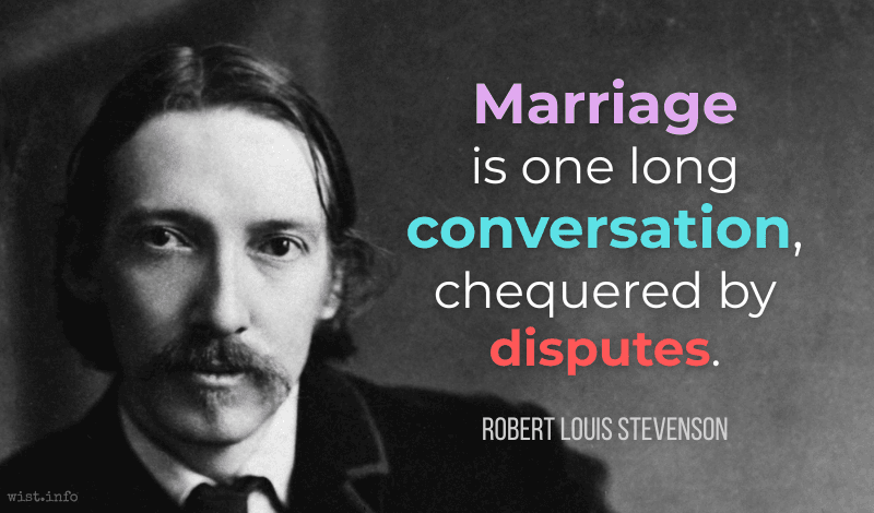 stevenson - marriage is one long conversation chequered by disputes - wist.info quote stevenson - marriage is one long conversation chequered by disputes - wist.info quote