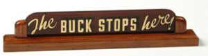 The Buck Stops Here sign
